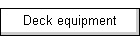 Deck equipment