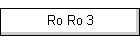 Ro Ro 3